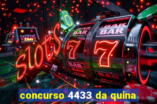 concurso 4433 da quina